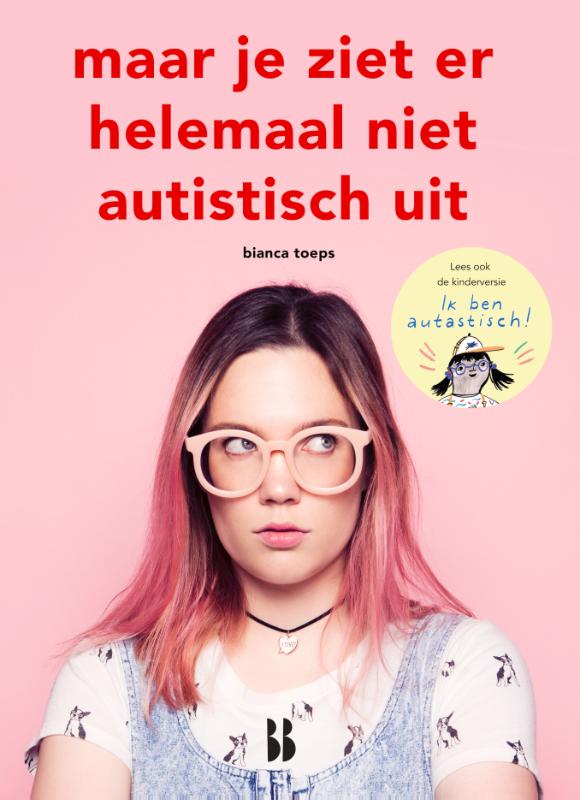 boekenbalie_9789463491082_cover Maar je ziet er helemaal niet autistisch uit / Hoofdzaken