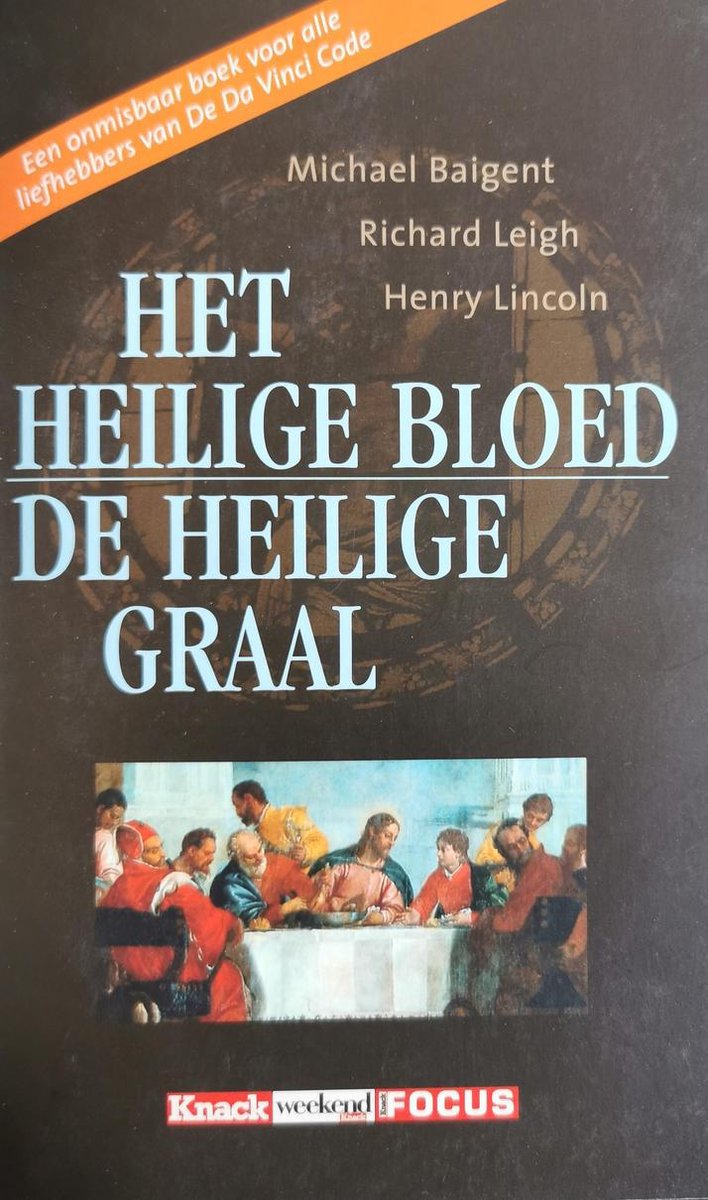 Michael Baigent - Richard Leigh - Henry Lincoln Het Heilige Bloed - De Heilige Graal