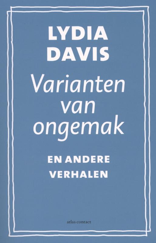 Lydia Davis Varianten Van Ongemak En Andere Verhalen