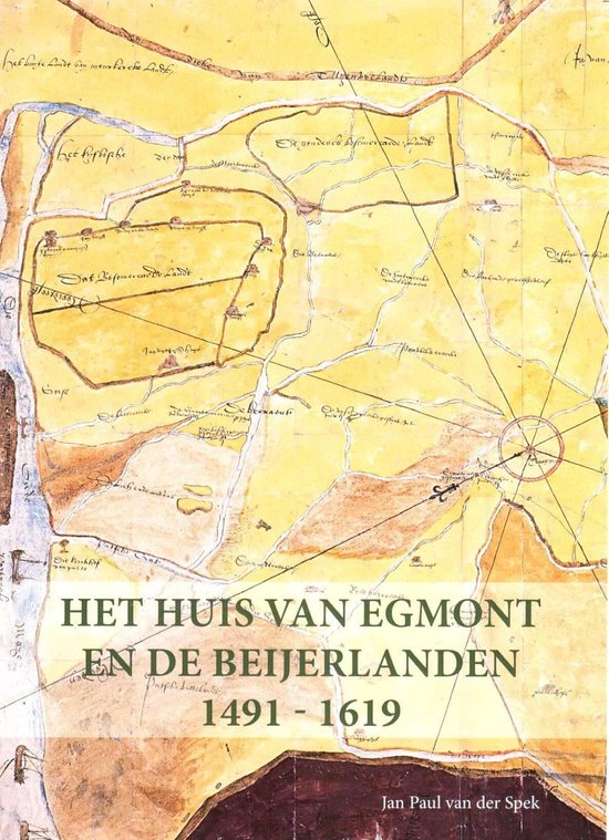 Het Huis van Egmont en de Beijerlanden 1491 - 1619