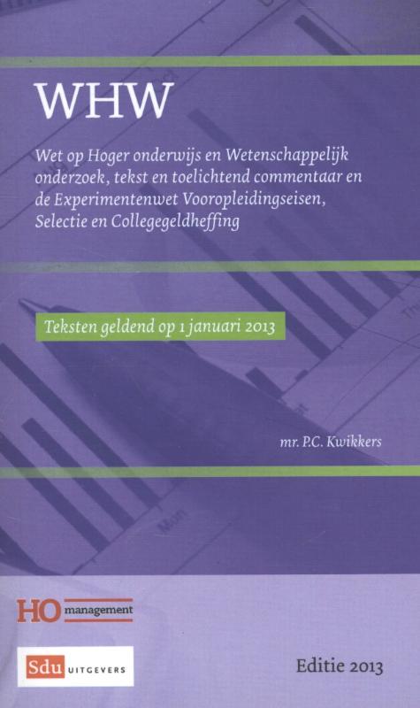 2013 tekst, toelichtend commentaar en index wet op hoger onderwijs en wetenschappelijk onderzoek en experimentenwet vooropleidingseisen, selectie en collegegeldheffing