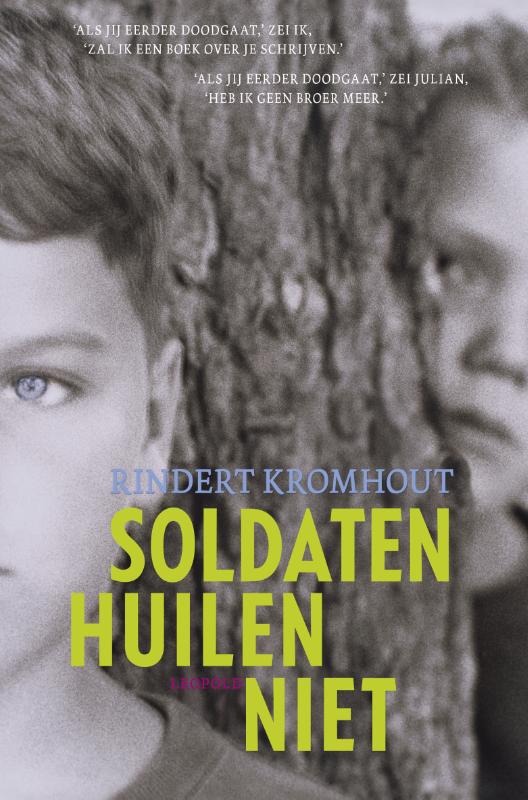 Rindert Kromhout Soldaten Huilen Niet / Bloomsbury-trilogie / 1