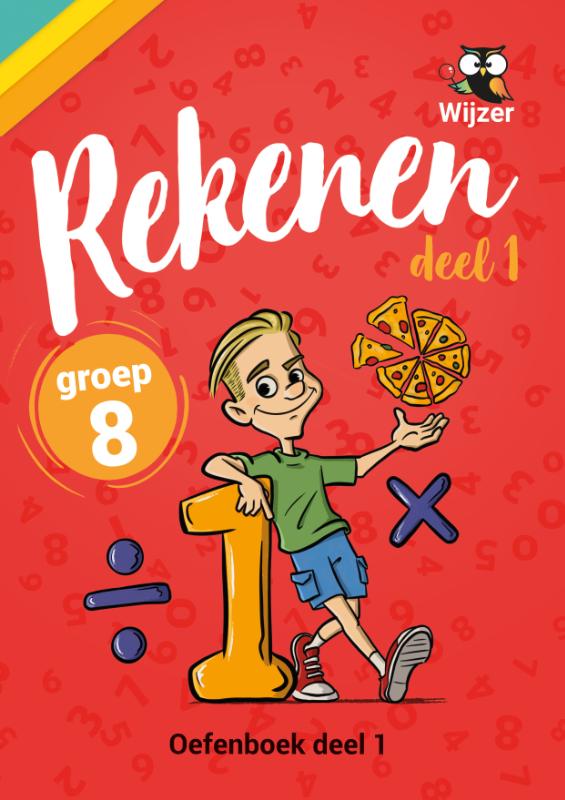 Rekenen Groep 8 Oefenboek - deel 1 / wijzeroverdebasisschool.nl