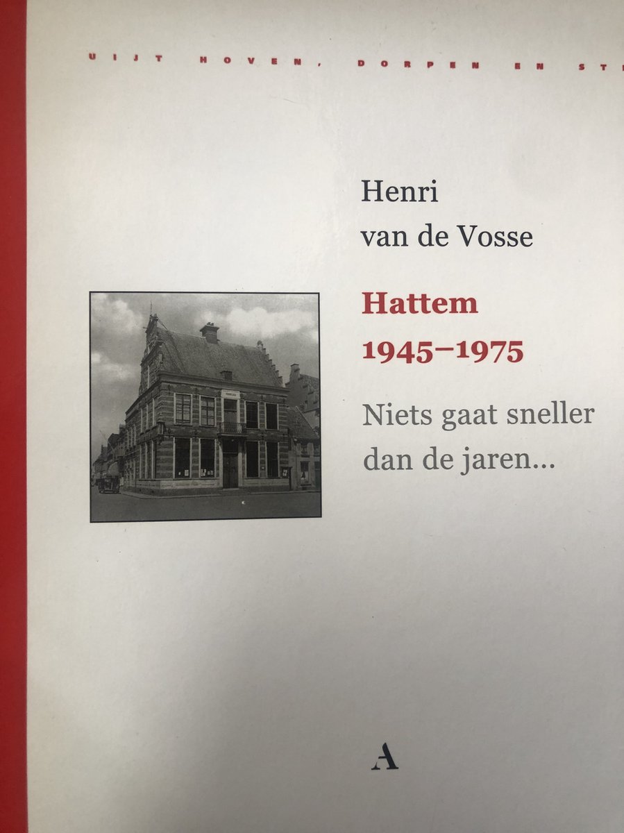 Hattem 1945-1975, niets gaat sneller dan de jaren ...