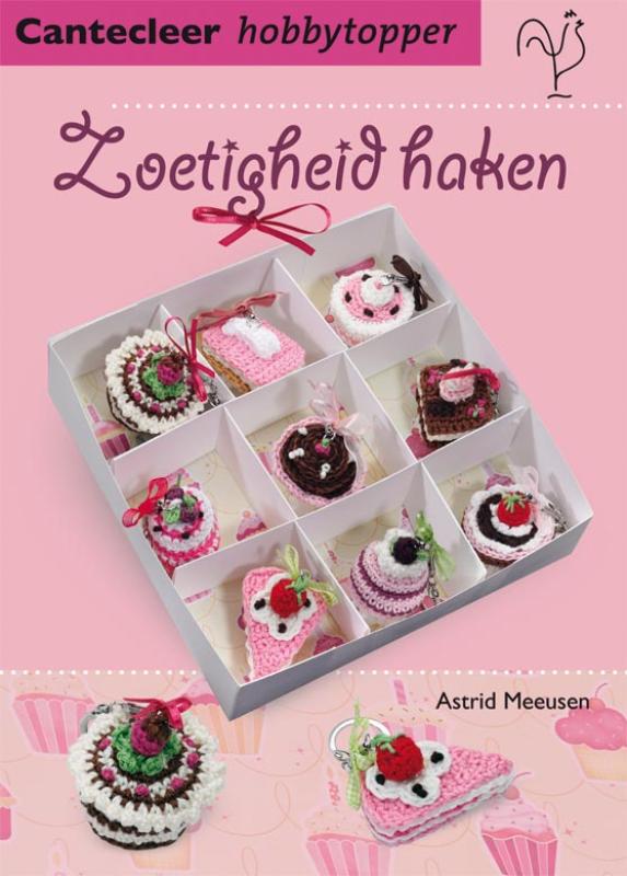 Astrid Meeuwsen - Veen Cantecleer Hobbytopper Zoetigheid Haken / Cantecleer Hobbytopper