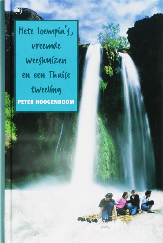 P. Hoogenboom Hete Loempia's, Vreemde Weeshuizen En Een Thaise Tweeling