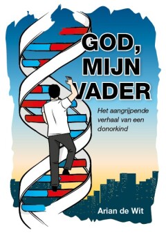 Arian de Wit God, Mijn Vader