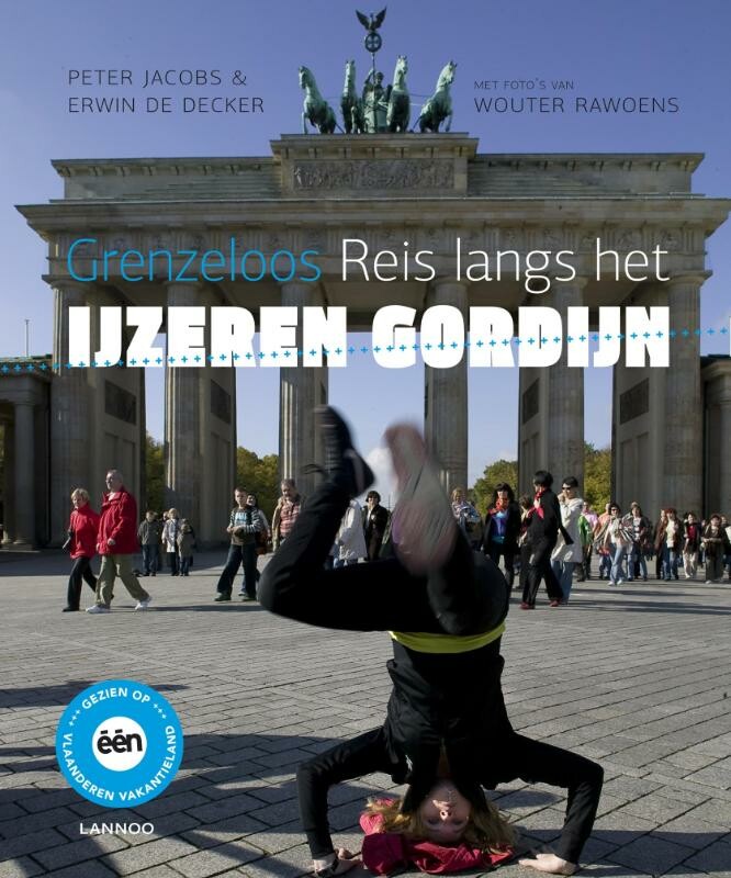 Erwin De Decker Grenzeloos - Reis Langs Het IJzeren Gordijn