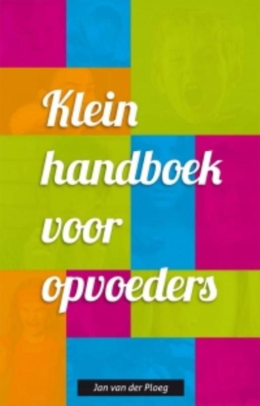 Jan van der Ploeg Klein Handboek Voor Opvoeders