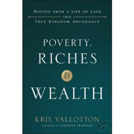 Poverty, Riches and Wealth