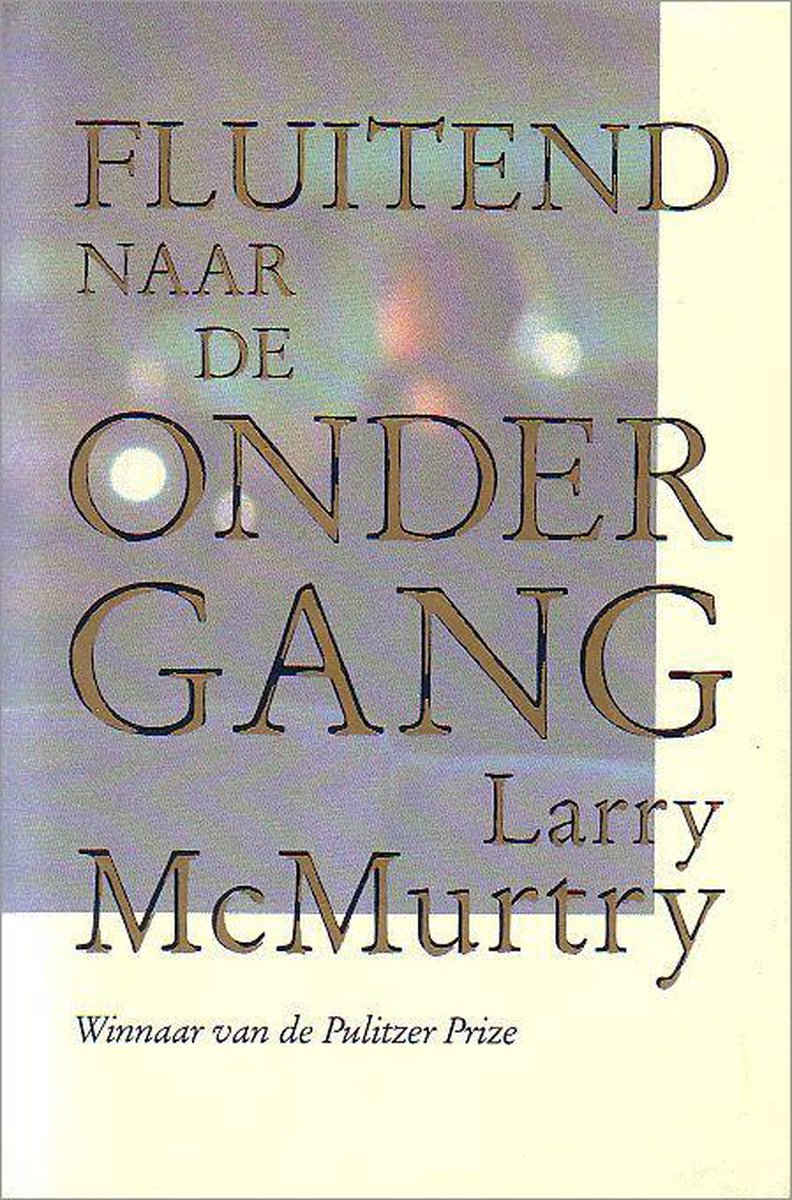 FLUITEND NAAR DE ONDERGANG - Mcmurtry, Larry