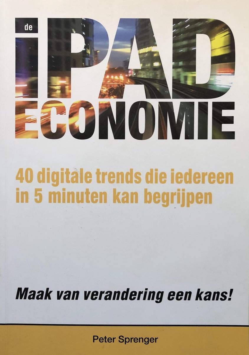 iPad economie - 40 digitale trends die iedereen in 5 minuten kan begrijpen