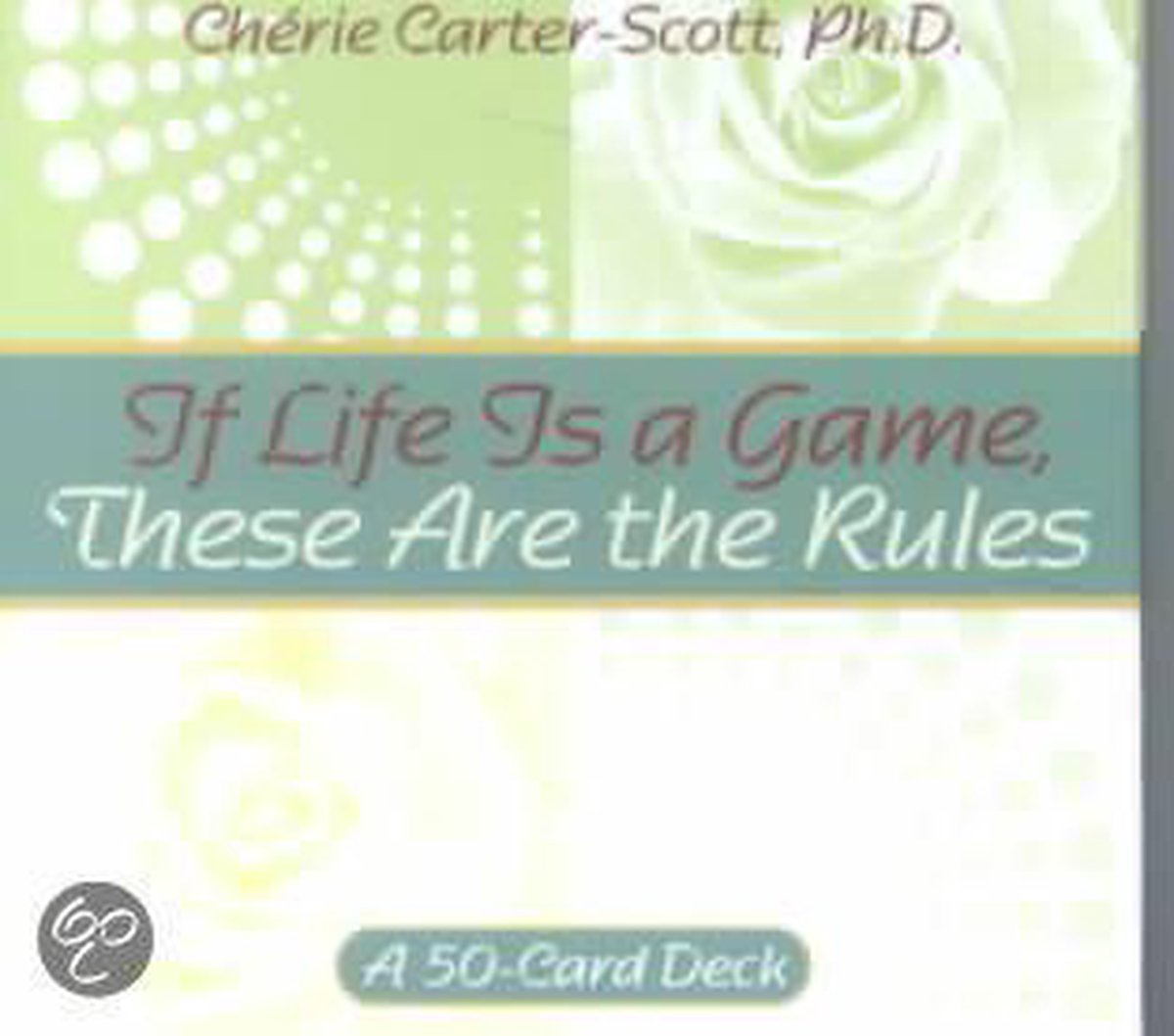 If Life Is A Game, These Are The Rules