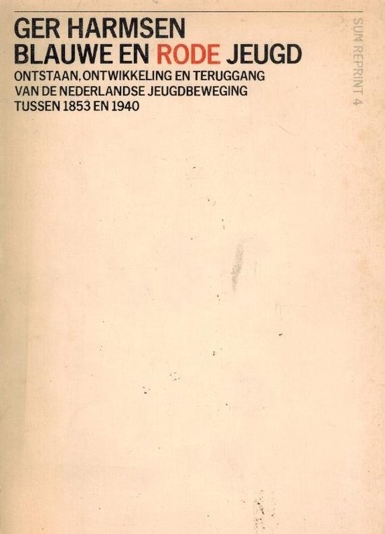 Blauwe en rode jeugd - Een bijdrage tot de geschiedenis van de Nederlandse jeugdbeweging tussen 1853 en 1940