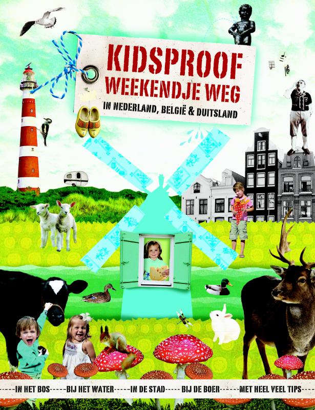 Kidsproof Weekendje Weg In Nederland, Belgie & Duitsland