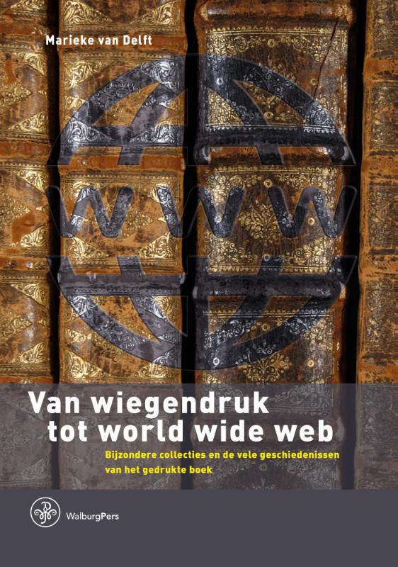 Bijdragen tot de Geschiedenis van de Nederlandse Boekhandel. Nieuwe Reeks 17 -   Van wiegendruk tot world wide web