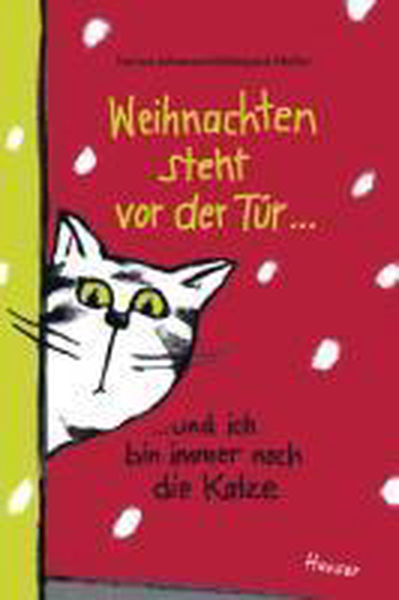 Es weihnachtet sehr ...und ich bin immer noch die Katze