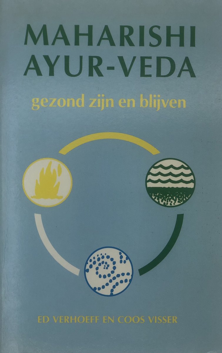 Maharishi Ayur-Veda. Gezond Zijn En Blijven