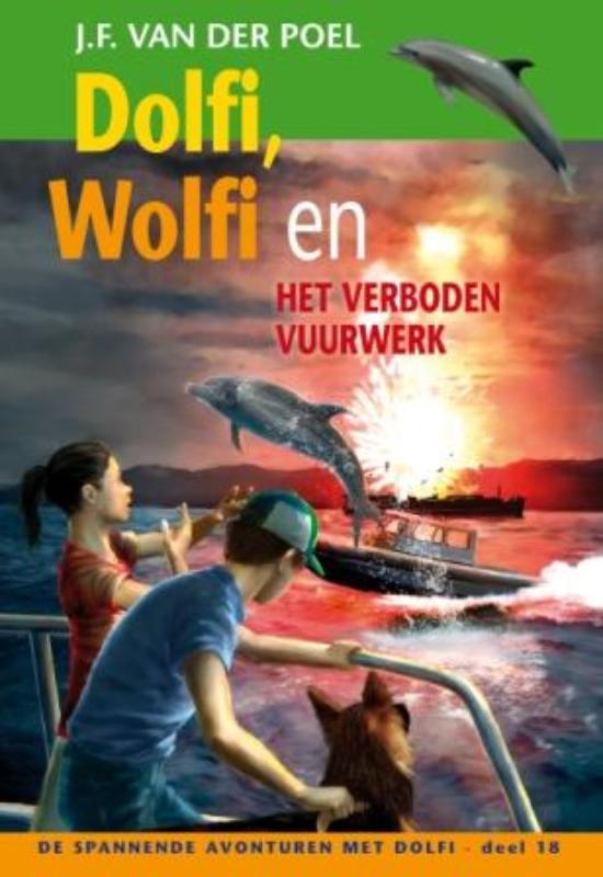 J.F. van der Poel Dolfi, Wolfi En Het Verboden Vuurwerk / De Spannende Avonturen Met Dolfi / 18