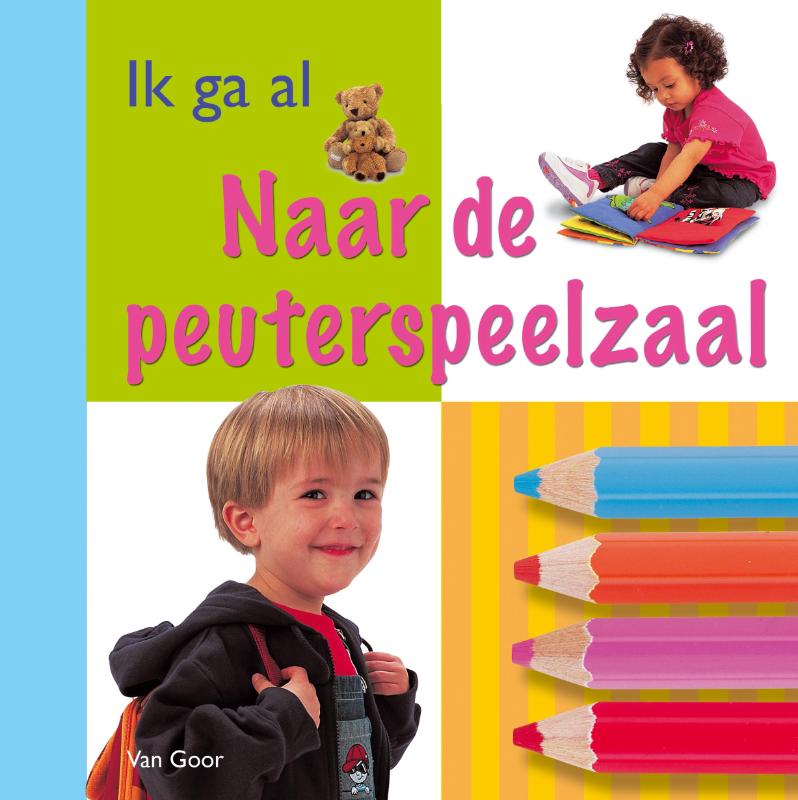 boekenbalie_9789047505709_cover Ik Ga Al ... Naar De Peuterspeelzaal
