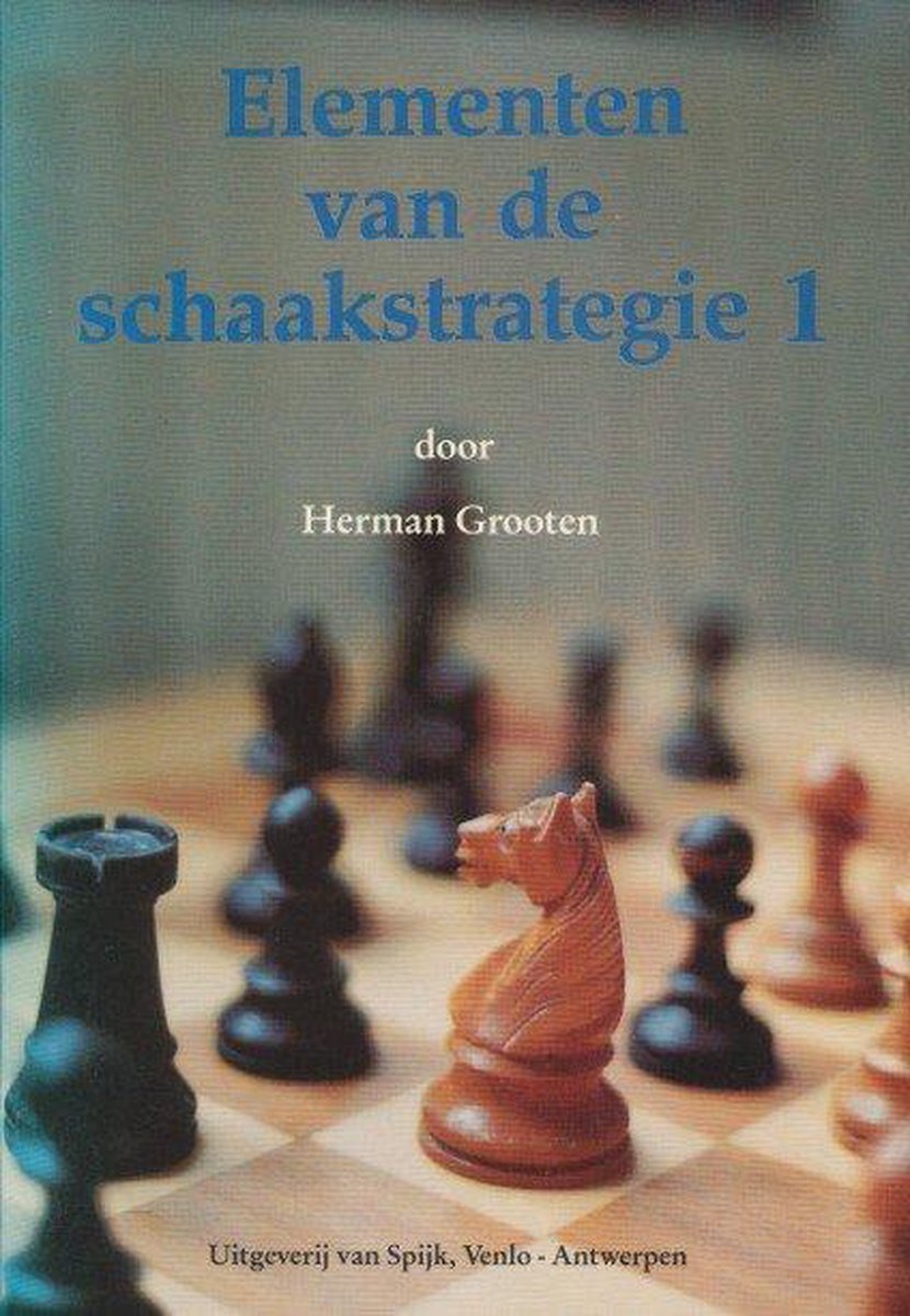 ELEMENTEN VAN DE SCHAAKSTRATEGIE - 1