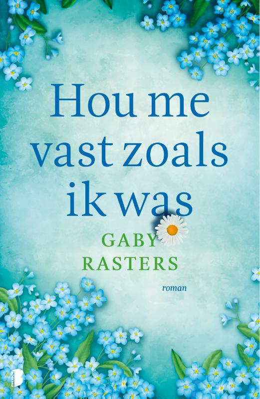 Gaby Rasters Hou Me Vast Zoals Ik Was
