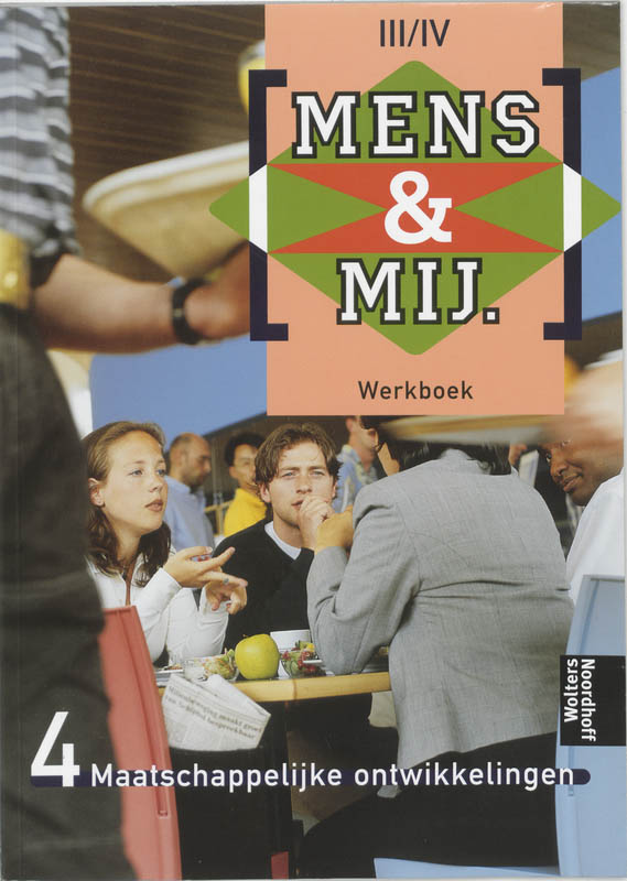 Mens & maatschappij 4 Maatschappelijke ontwikkelingen niveau III/IV Werkboek