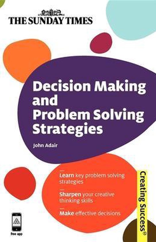 Creating Success: Decision Making and Problem Solving Strategies