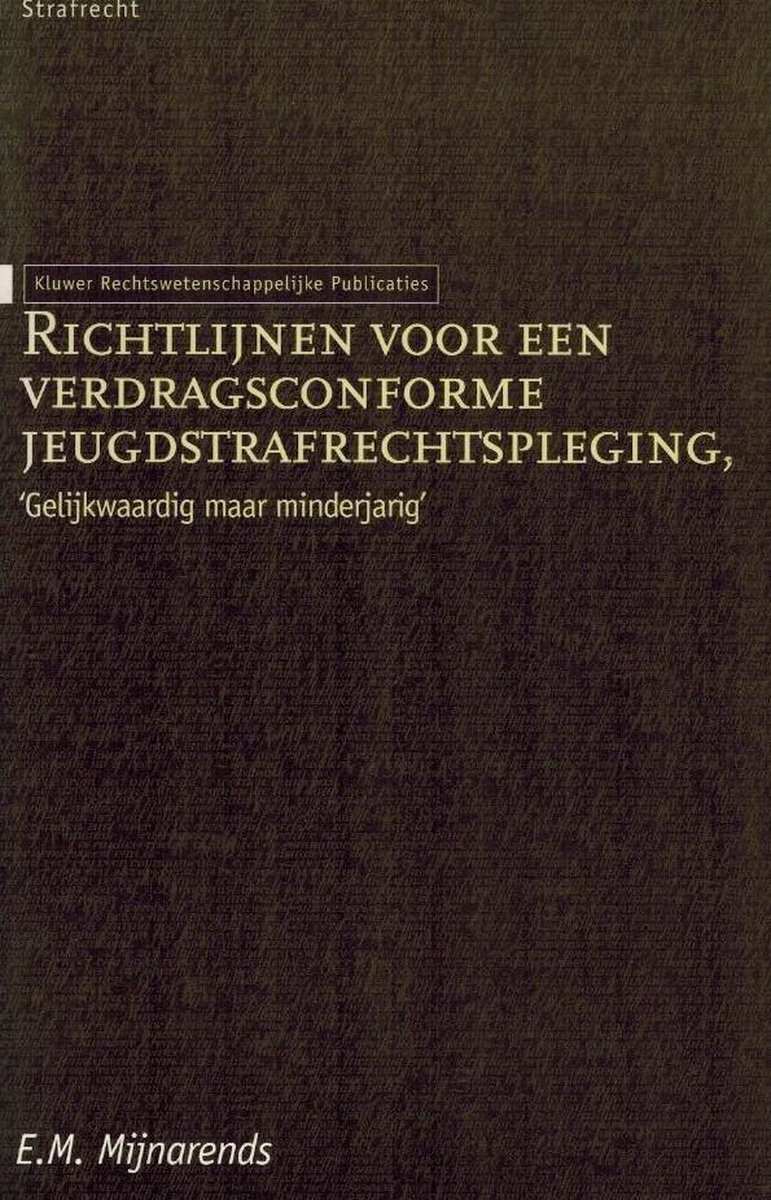 boekenbalie_9789026834899_cover Richtlijnen voor een verdragsconforme jeugdstrafrechtspleging / Kluwer rechtswetenschappelijke publicaties