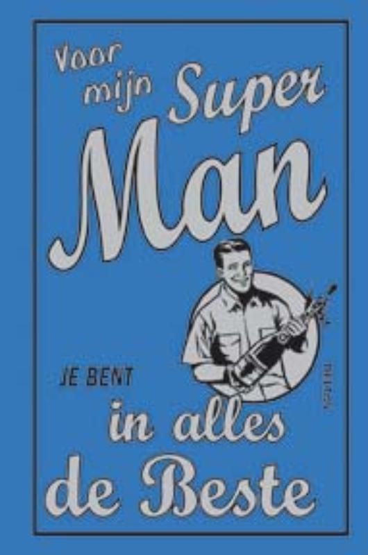 Voor mijn super man !