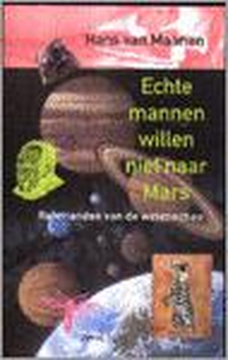 boekenbalie_9789044601848_cover Echte Mannen Willen Maar Niet Naar Mars
