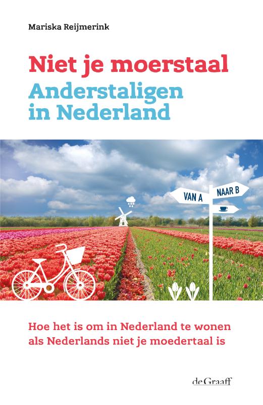 Niet je moerstaal. Anderstaligen in Nederland