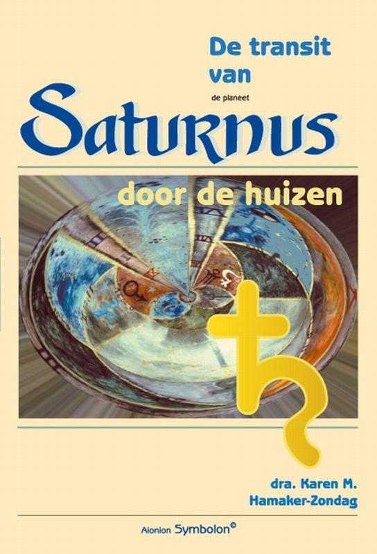 K.M. Hamaker-Zondag De Transit Van Saturnus Door De Huizen / Psychologische Astrologie / 2