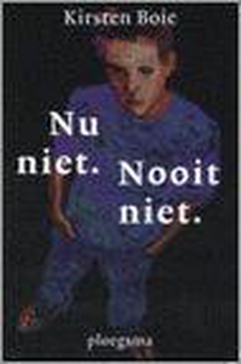 boekenbalie_9789021615332_cover Nu niet. Nooit niet.