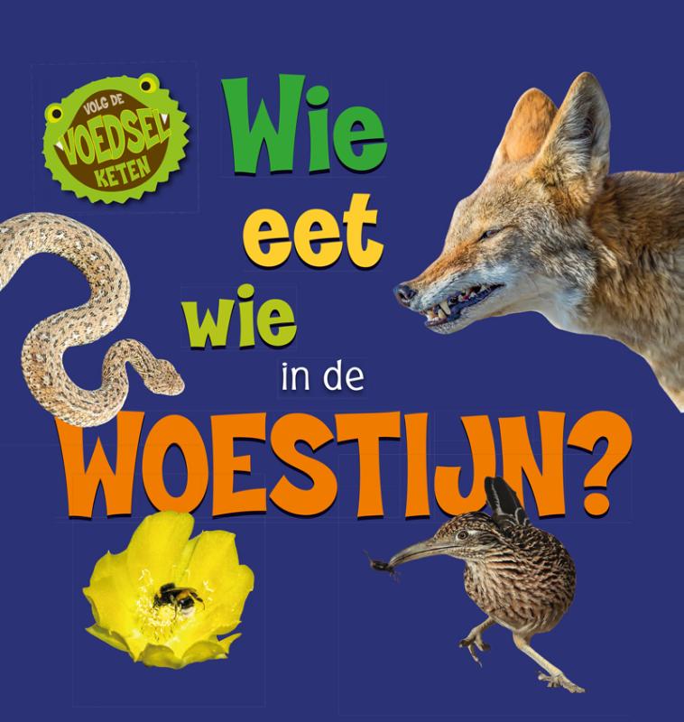 Wie eet wie in de woestijn? / Volg de voedselketen