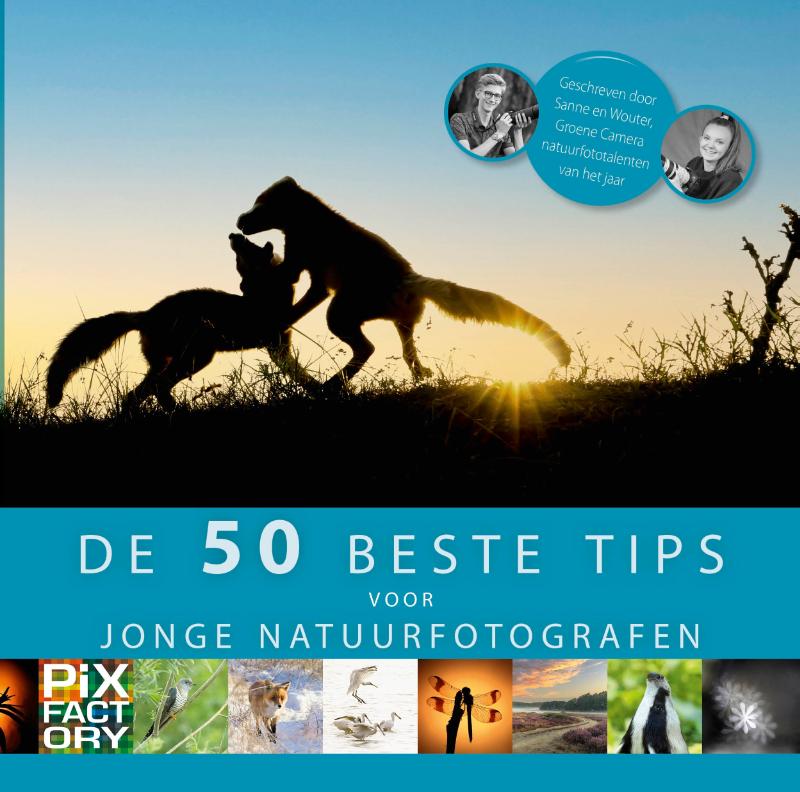 De beste 50 tips voor jonge natuurfotografen / De 50 beste tips / 2