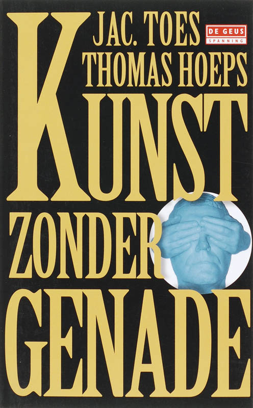 boekenbalie_9789044510546_cover Kunst zonder genade / De Geus Spanning