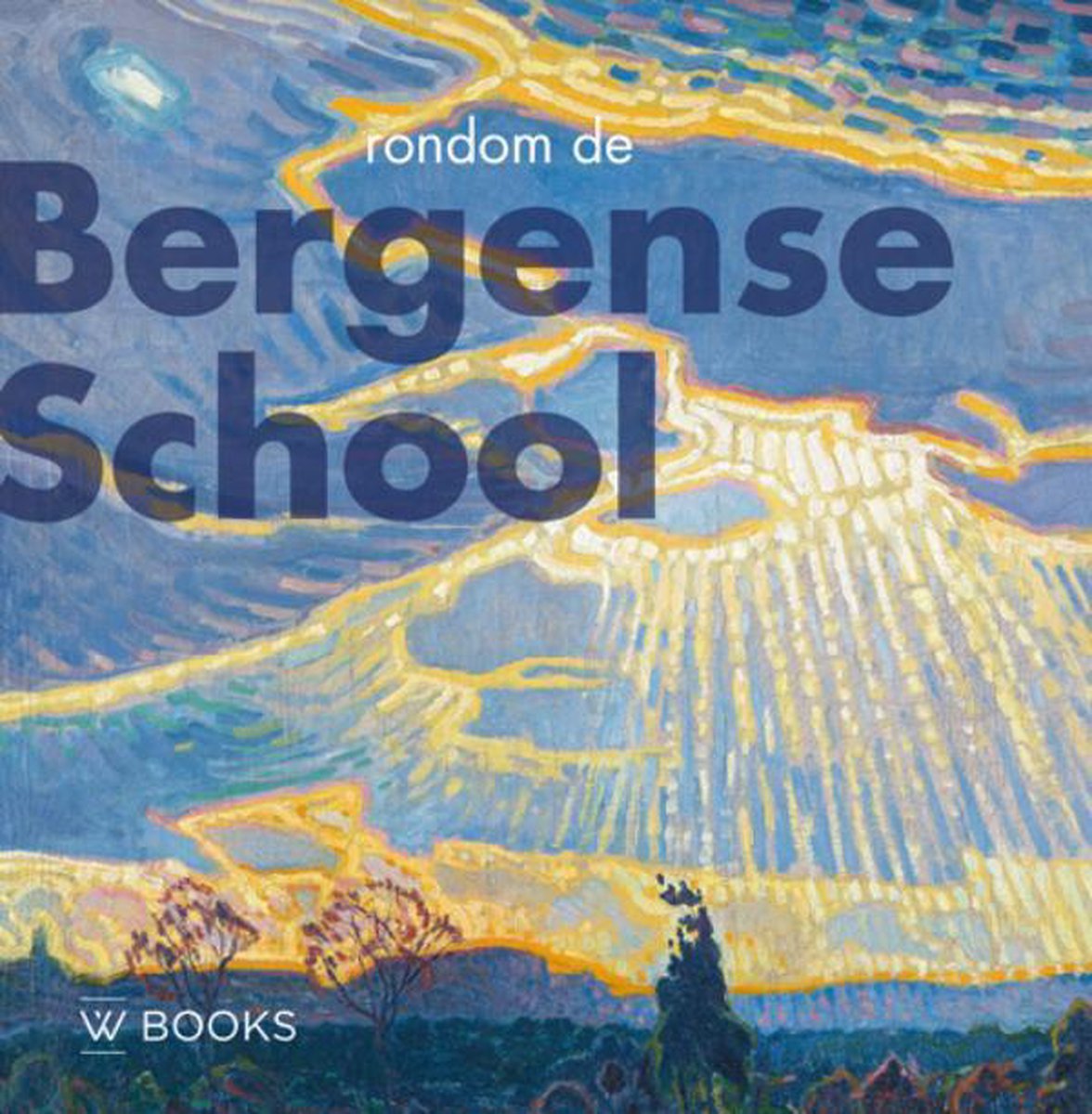 boekenbalie_9789462581210_cover Rondom de Bergense school / Kunstenaarskolonies en kunststromingen in Nederland