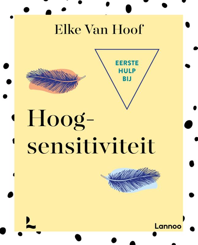 Elke Van Hoof Eerste Hulp Bij Hoogsensitiviteit