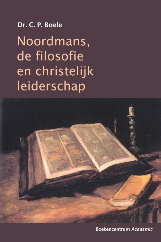 C.P. Boele Noordmans, De Filosofie En Christelijk Leiderschap