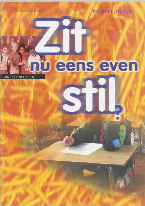 Zit nu eens even stil / Een zorg voor school en thuis