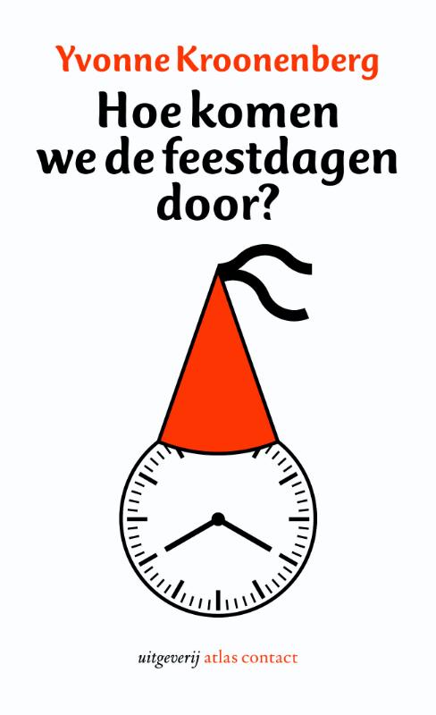 Yvonne Kroonenberg Hoe Komen We De Feestdagen Door? / Kleine Boekjes / 12