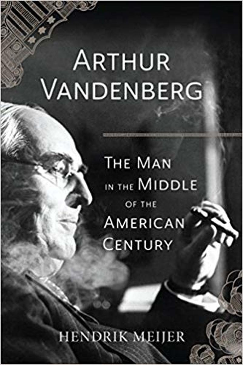 Arthur Vandenberg - The Man in the Middle of the American Century