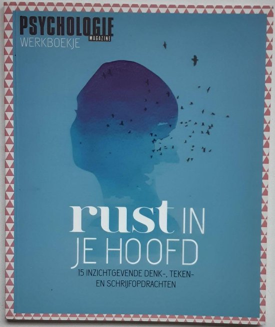 Rust in je hoofd. Psychologie werkboekje.