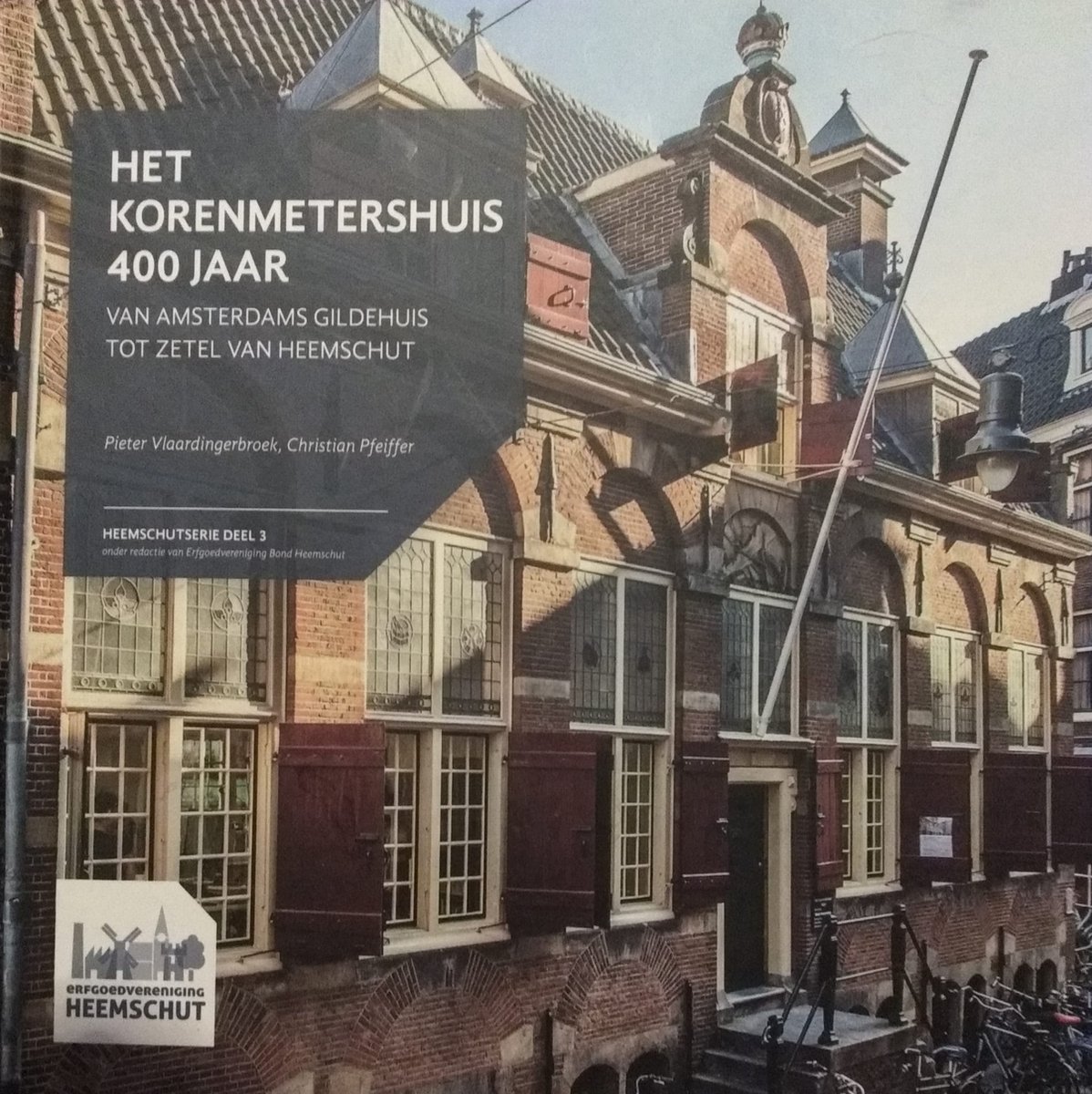 boekenbalie_9789081718226_cover Het Korenmetershuis 400 jaar / Heemschutserie / 3
