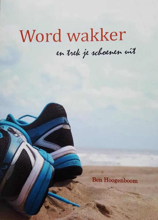 boekenbalie_9789070376949_cover Word Wakker ..en trek je schoenen uit