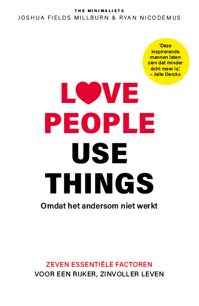 Love people, use things