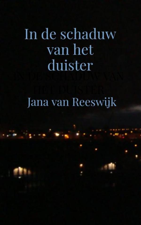 Jana Van Reeswijk In De Schaduw Van Het Duister