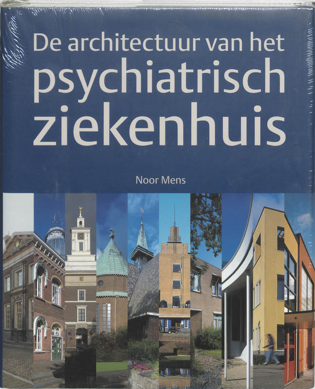 De Architectuur Van Het Psychiatrisch Ziekenhuis