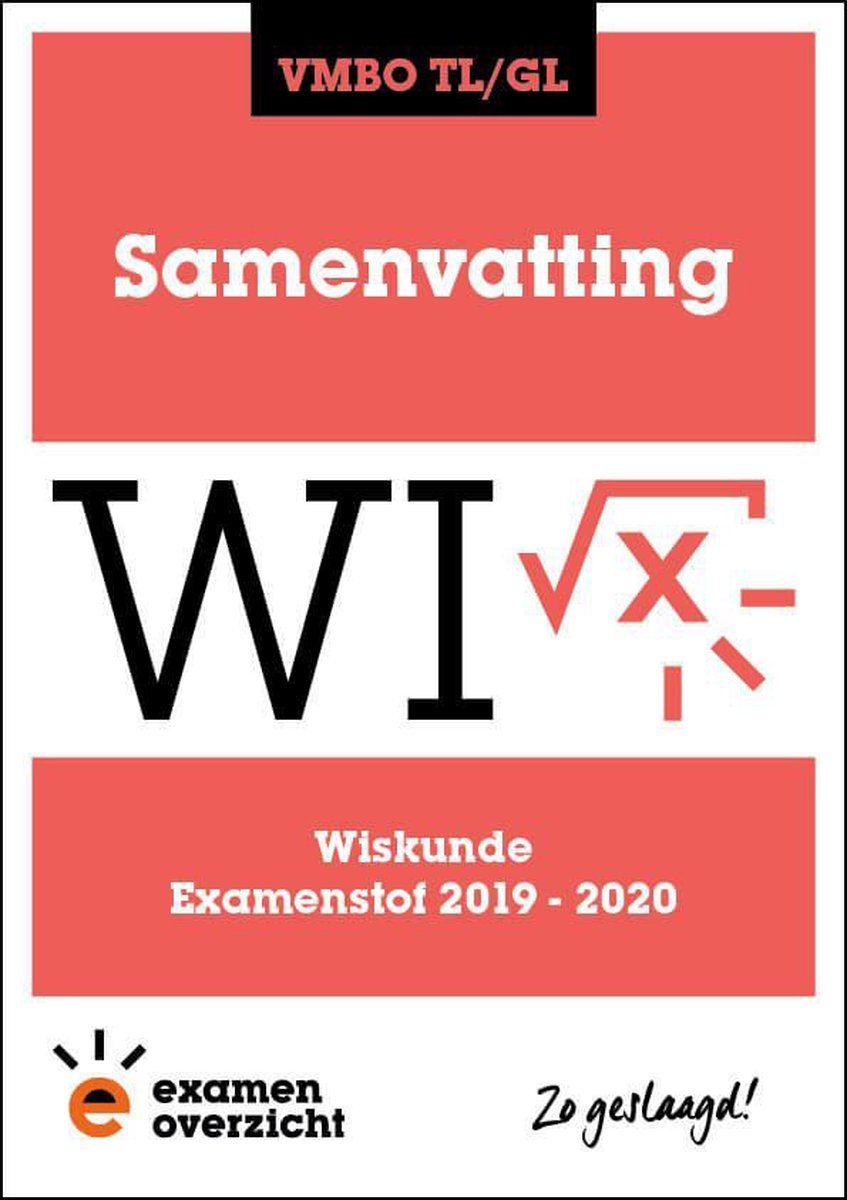 ExamenOverzicht - Samenvatting Wiskunde VMBO TL/GL